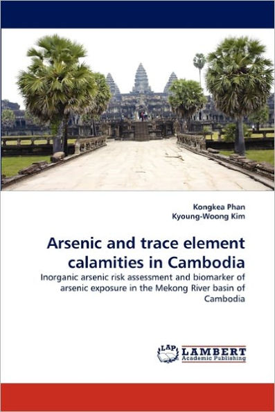 Arsenic and Trace Element Calamities in Cambodia