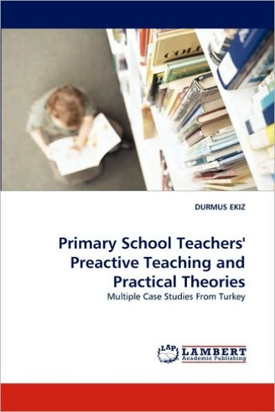 Primary School Teachers' Preactive Teaching and Practical Theories
