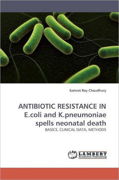 ANTIBIOTIC RESISTANCE IN E.coli and K.pneumoniae spells neonatal death