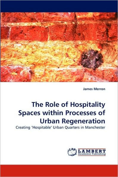 The Role of Hospitality Spaces within Processes of Urban Regeneration