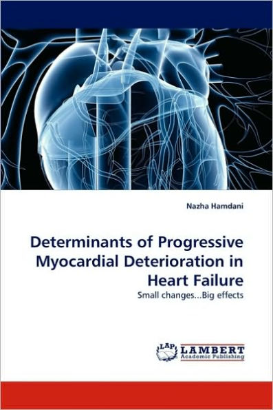 Determinants of Progressive Myocardial Deterioration in Heart Failure