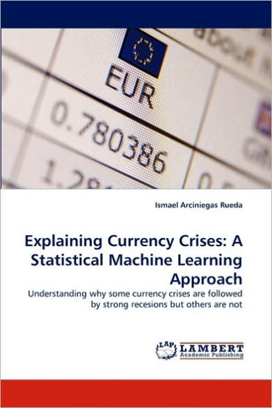 Explaining Currency Crises: A Statistical Machine Learning Approach