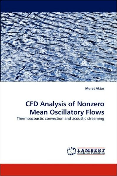 CFD Analysis of Nonzero Mean Oscillatory Flows