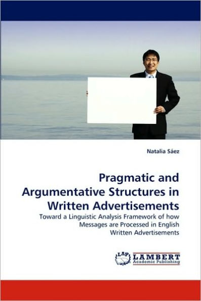 Pragmatic and Argumentative Structures in Written Advertisements