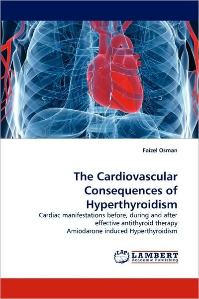 The Cardiovascular Consequences of Hyperthyroidism by Faizel Osman ...