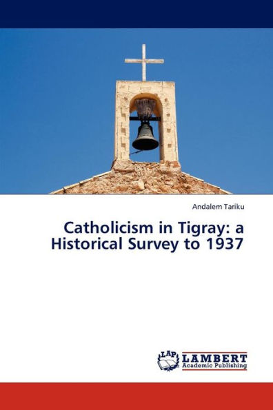 Catholicism in Tigray: A Historical Survey to 1937