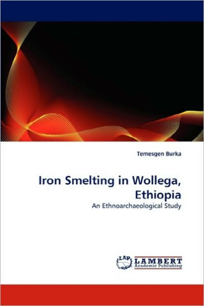 Iron Smelting in Wollega, Ethiopia