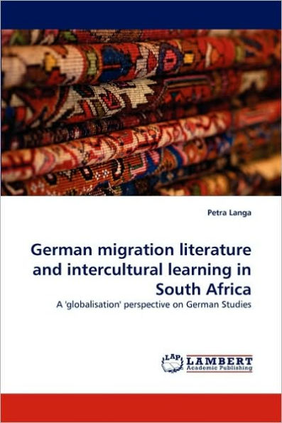 German Migration Literature and Intercultural Learning in South Africa