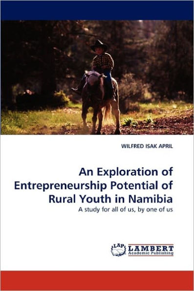 An Exploration of Entrepreneurship Potential of Rural Youth in Namibia