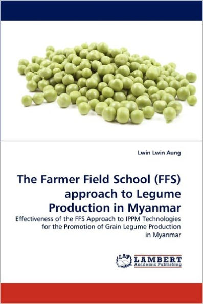 The Farmer Field School (Ffs) Approach to Legume Production in Myanmar