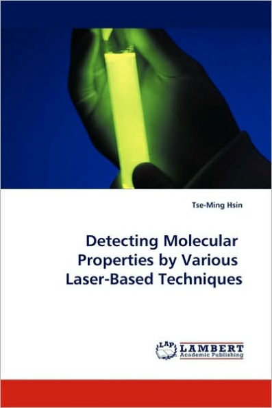 Detecting Molecular Properties by Various Laser-Based Techniques