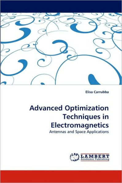 Advanced Optimization Techniques in Electromagnetics
