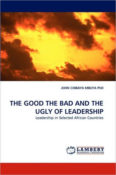 The Good the Bad and the Ugly of Leadership