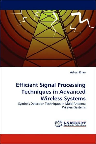 Efficient Signal Processing Techniques in Advanced Wireless Systems