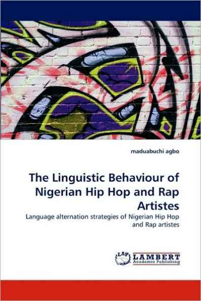 The Linguistic Behaviour of Nigerian Hip Hop and Rap Artistes