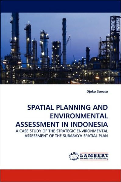 SPATIAL PLANNING AND ENVIRONMENTAL ASSESSMENT IN INDONESIA