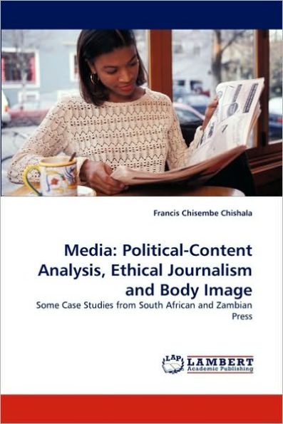 Media: Political-Content Analysis, Ethical Journalism and Body Image