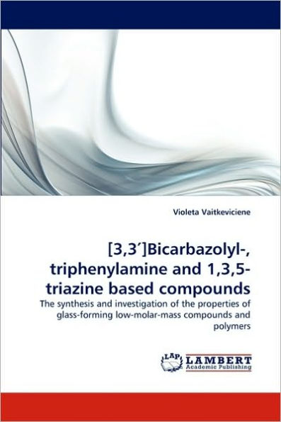 [3,3 ]Bicarbazolyl-, Triphenylamine and 1,3,5-Triazine Based Compounds