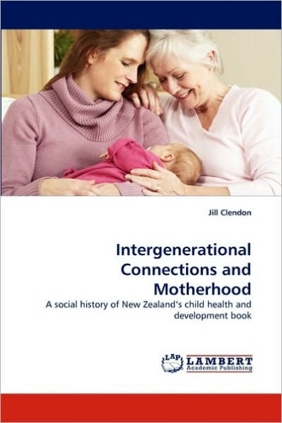 Intergenerational Connections and Motherhood