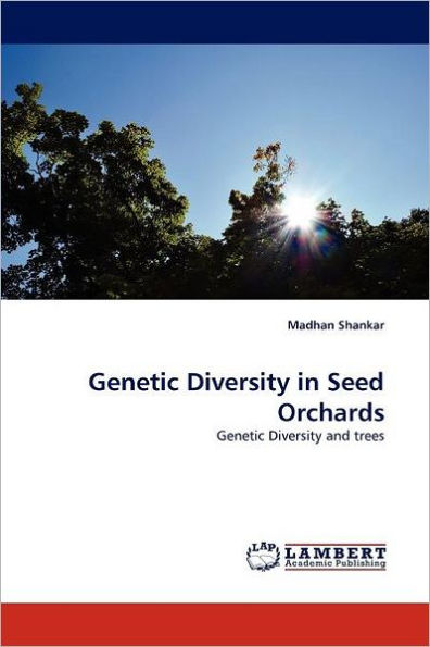 Genetic Diversity in Seed Orchards