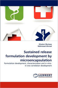 Title: Sustained Release Formulation Development by Microencapsulation, Author: Ghulam Murtaza