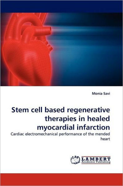 Stem Cell Based Regenerative Therapies in Healed Myocardial Infarction