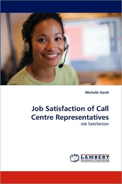 Job Satisfaction of Call Centre Representatives