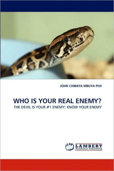 WHO IS YOUR REAL ENEMY?