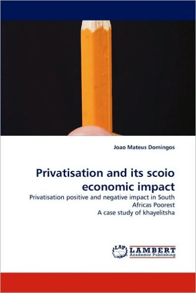 Privatisation and its scoio economic impact