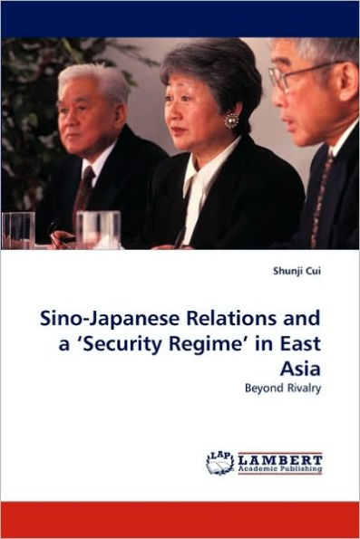 Sino-Japanese Relations and a 'Security Regime' in East Asia