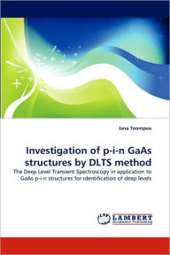 Title: Investigation of P-I-N GAAS Structures by Dlts Method, Author: Jana Toompuu