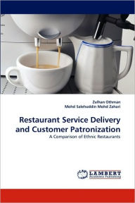 Title: Restaurant Service Delivery and Customer Patronization, Author: Zulhan Othman