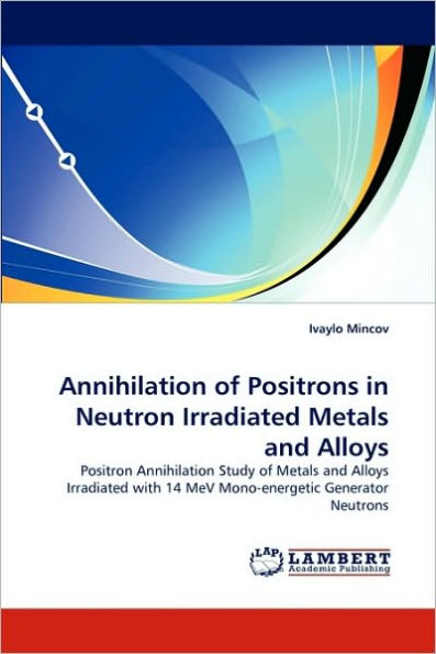 Annihilation of Positrons in Neutron Irradiated Metals and Alloys