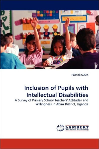 Inclusion of Pupils with Intellectual Disabilities by Patrick Ojok ...