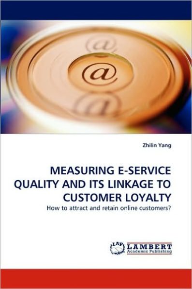 MEASURING E-SERVICE QUALITY AND ITS LINKAGE TO CUSTOMER LOYALTY