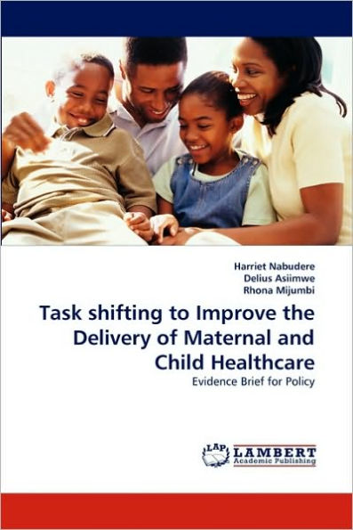 Task Shifting to Improve the Delivery of Maternal and Child Healthcare