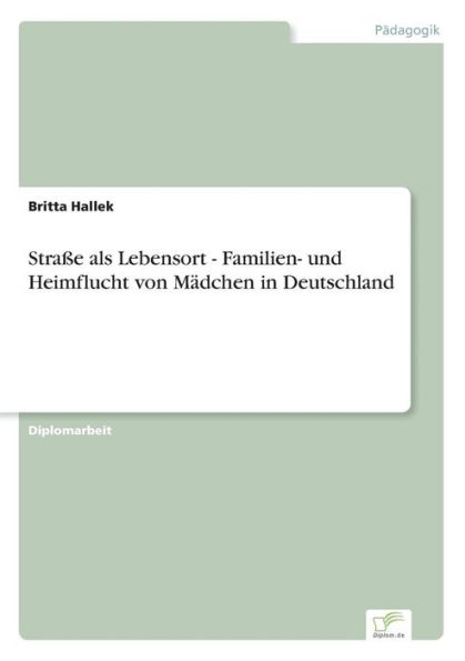 Straße als Lebensort - Familien- und Heimflucht von Mädchen in Deutschland