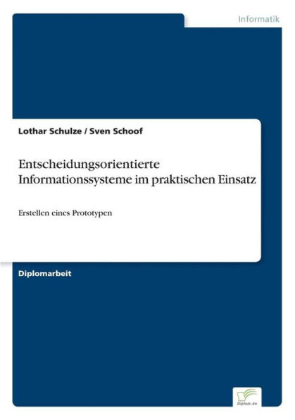 Entscheidungsorientierte Informationssysteme im praktischen Einsatz: Erstellen eines Prototypen