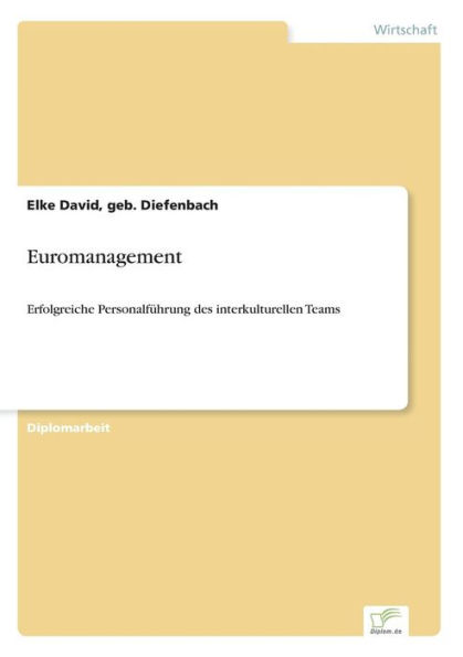 Euromanagement: Erfolgreiche Personalfï¿½hrung des interkulturellen Teams