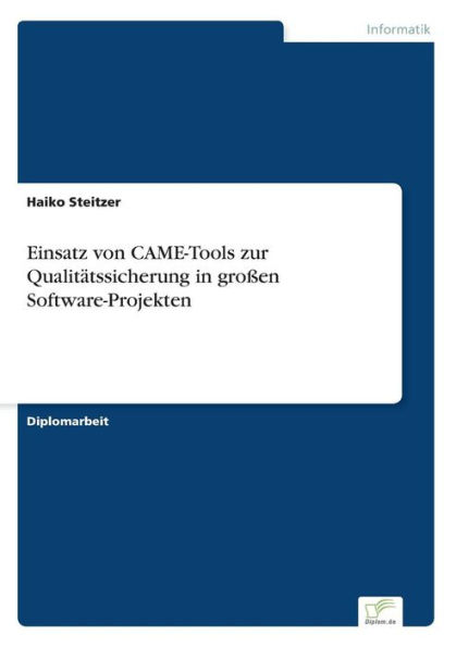 Einsatz von CAME-Tools zur Qualitï¿½tssicherung in groï¿½en Software-Projekten