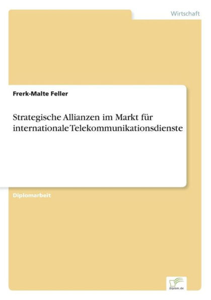 Strategische Allianzen im Markt für internationale Telekommunikationsdienste