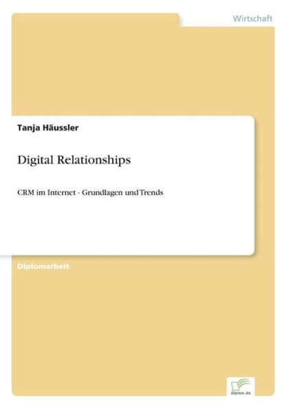 Digital Relationships: CRM im Internet - Grundlagen und Trends