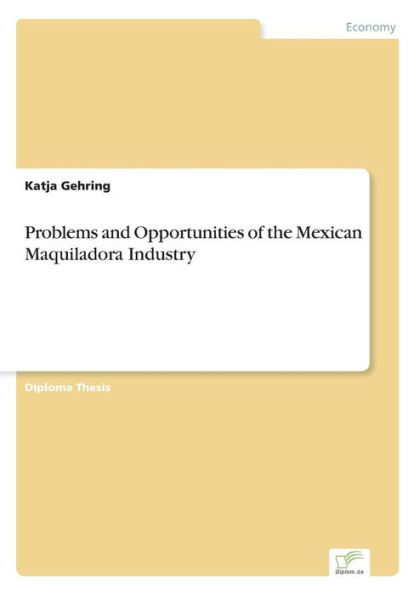 Problems and Opportunities of the Mexican Maquiladora Industry