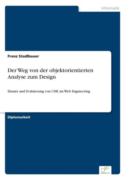 Der Weg von der objektorientierten Analyse zum Design: Einsatz und Evaluierung von UML im Web Engineering