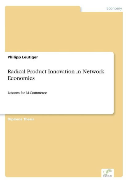 Radical Product Innovation in Network Economies: Lessons for M-Commerce