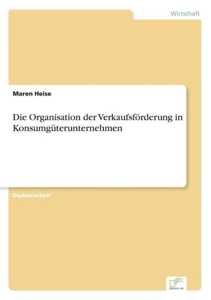 Die Organisation der Verkaufsförderung in Konsumgüterunternehmen