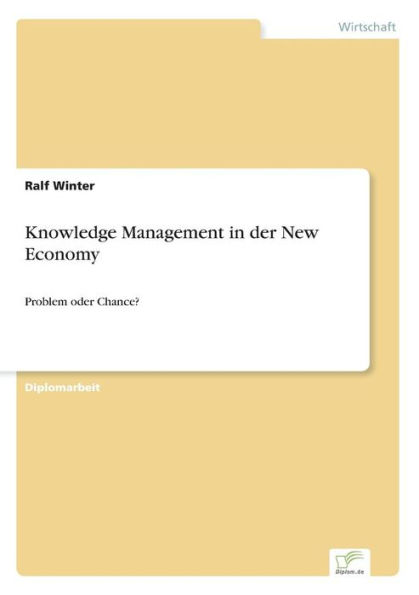 Knowledge Management der New Economy: Problem oder Chance?