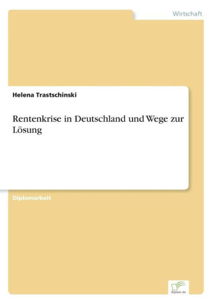 Rentenkrise in Deutschland und Wege zur Lï¿½sung
