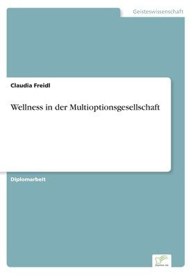 Wellness in der Multioptionsgesellschaft