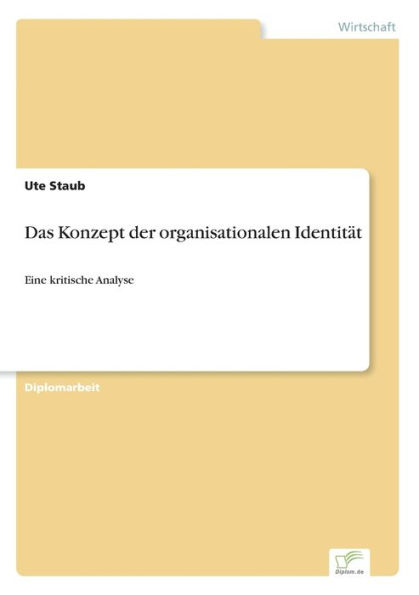 Das Konzept der organisationalen Identitï¿½t: Eine kritische Analyse